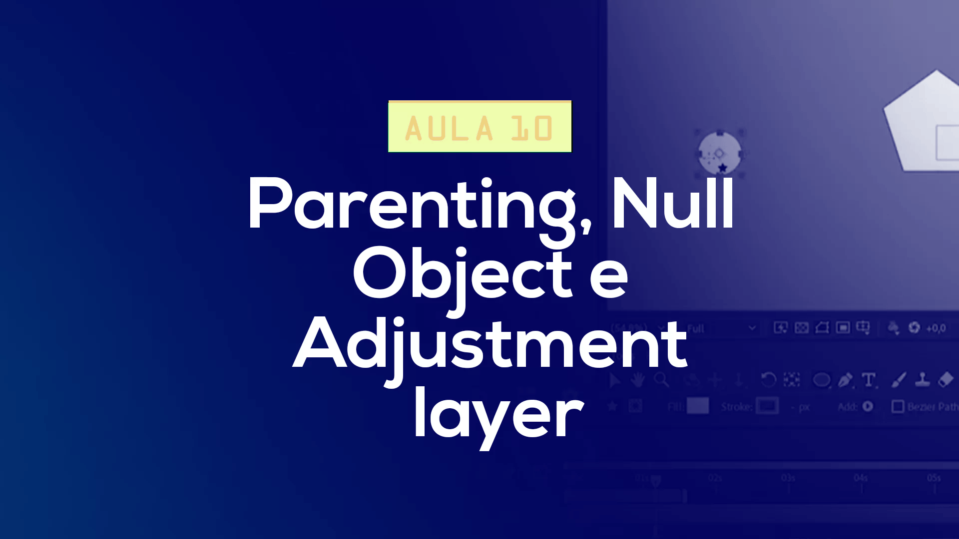 Parenting, Null Object e Adjustment Layer