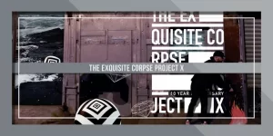 The Exquisite Corpse Project X